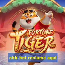 okk.bet reclame aqui